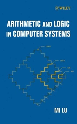 Arithmetic and Logic in Computer Systems, Hardcover by Lu, Mi, Like New Used,...