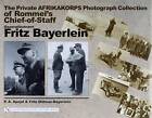 The Private Afrikakorps Photograph Collection of Rommel's Chief-of-Staff Generalleutnant Fritz Bayerlein by P. A. Spayd (Hardback, 2004)