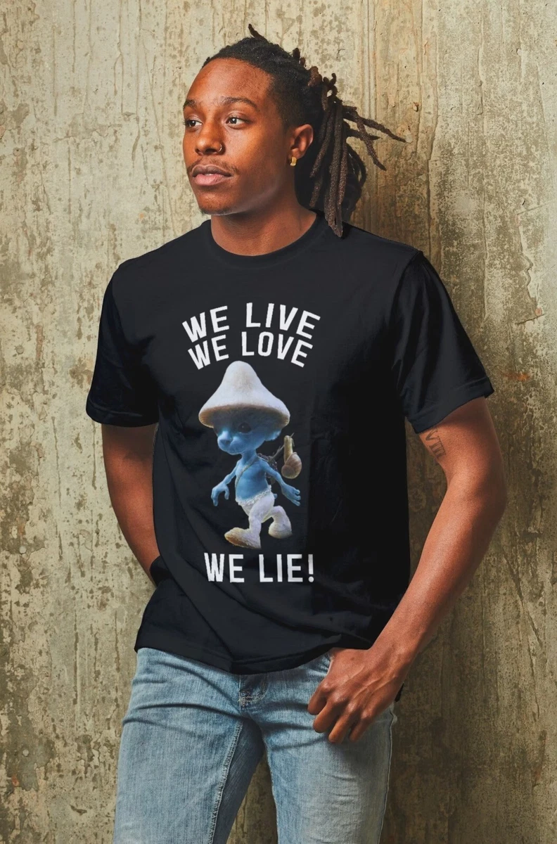 Smurf Cat We Live We Love We Lie T-Shirt