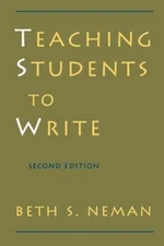 Teaching Students to Write by Beth S Neman: Used