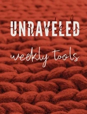 Unraveled Weekly Tools (Paperback)