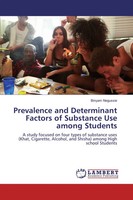 Prevalence And Determinant Factors Of Substance Use Among Students | Negussie