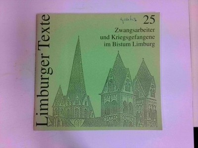 Zwangsarbeiter und Kriegsgefangene in katholischen Einrichtungen im Bereich der 