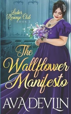 The Wallflower Manifesto: A Slow Burn Regency Romance by Ava Devlin Paperback Bo