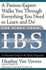 The First Year: IBS (Irritable Bowel Syndrome): An Essential Guide for the Newly