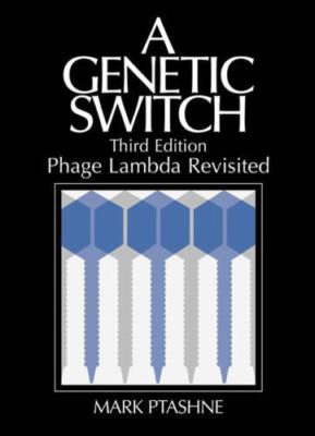 A Genetic Switch, Third Edition: Phage Lambda Revisited by Ptashne, Mark