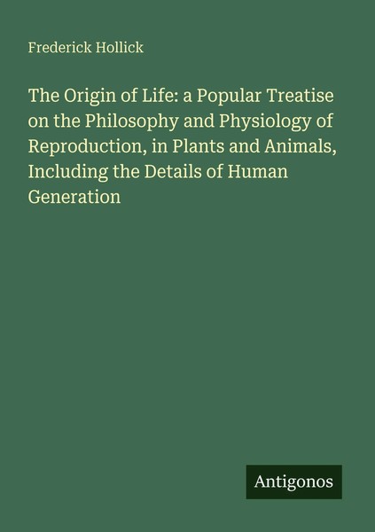Frederick Hollick | The Origin Of Life: A Popular Treatise On The Philosophy...-image