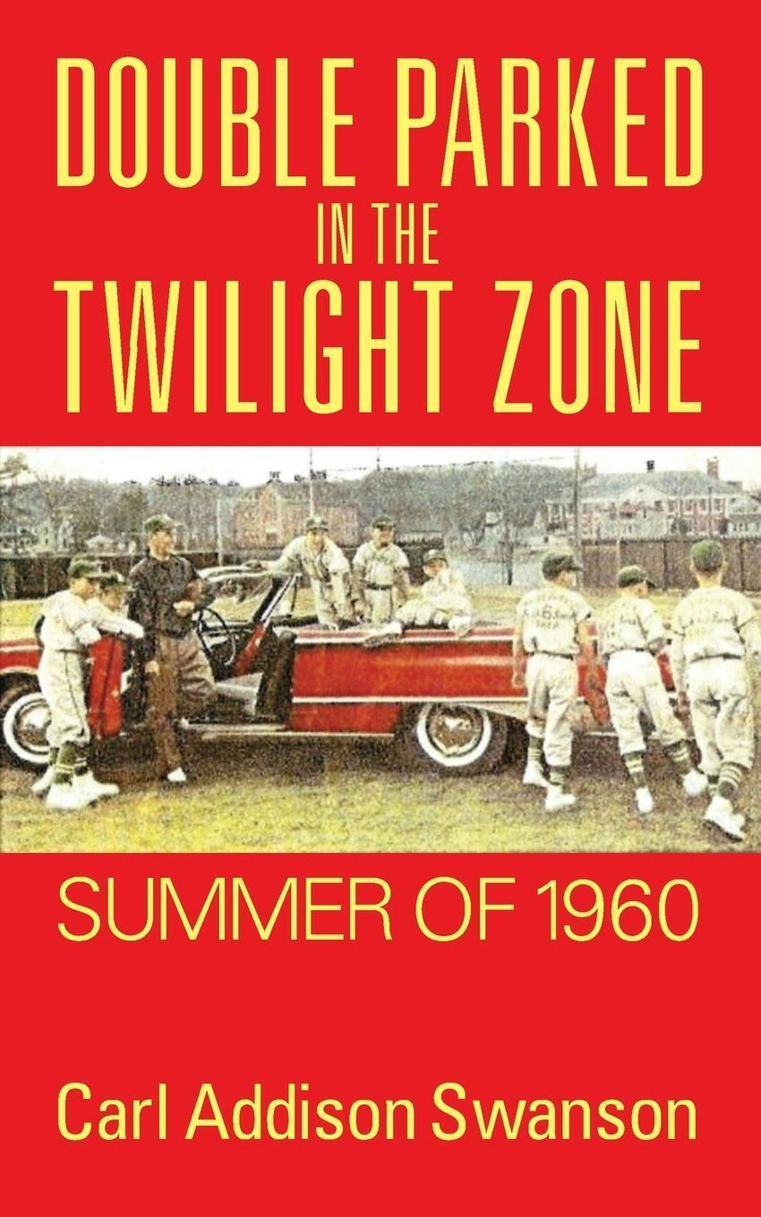 Thumbnail - Double Parked In The Twilight Zone | Carl Addison Swanson | Summer Of