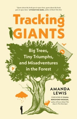 Tracking Giants: Big Trees, Tiny Triumphs, and Misadventures in the Forest: Used
