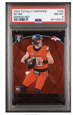 2024 Panini Totally Certified Bo Nix #105 Mirror Red /249 (RC) PSA 8 Broncos NFL