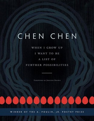 When I Grow Up I Want to Be a List of Further Possibilities by Chen Chen (Englis