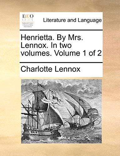 Charlotte Lennox Unisex Multicolor Henrietta. By Mrs. Lennox. In Two Volumes. Volume 1 Of 2 Paperback - Image 2