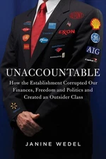 Unaccountable: How the Establishment Corrupted Our Finances, Freedom and Politi,