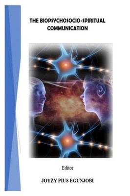 THE BIOPSYCHOSOCIO-SPIRITUAL COMMUNICATION Joyzy Pius Egunjobi Taschenbuch 2020
