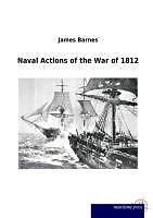 Naval Actions Of The War Of 1812 | Buch | 9783954273911