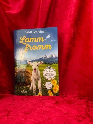 Lammfromm Schreiner, Wolf: Drei Fälle für Baltasar Senner ; Band 5