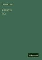 Caroline Lamb | Glenarvon | Buch | Englisch (2025) | Vol. 1 | Antigonos Verlag