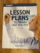 Lesson Plans to Train Like You Fly : A Flight Instructor's Ref by Arlynn McMahon