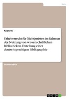 Urheberrecht FüR Nichtjuristen Im Rahmen Der Nutzung Von Wissenschaftlichen Bibl