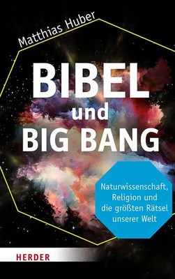Bibel und Big Bang | Matthias Huber | Buch | 224 S. | Deutsch | 2022