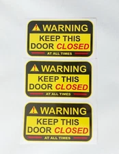 ! WARNING KEEP THIS DOOR CLOSED High quality vinyl sticker decal notice 3 pack