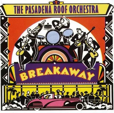 CD The Pasadena Roof Orchestra Breakaway Pasadena Records