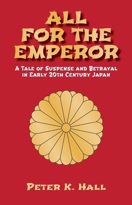 All For the Emperor,Hall, Peter K Peter K Hall,