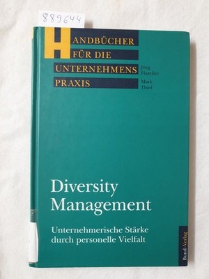 Diversity Management: Unternehmerische Stärke durch personelle Vielfalt (Handbüc
