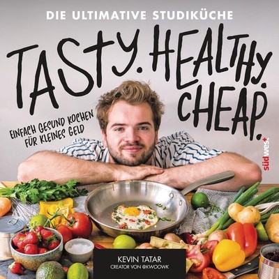 Tasty. Healthy. Cheap. Die ultimative Studiküche Einfach gesund kochen für klein