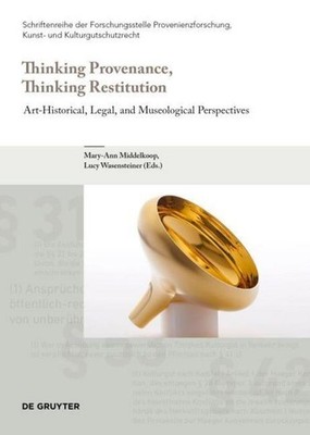 Thinking Provenance, Thinking Restitution Lucy Wasensteiner