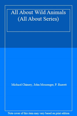 Alles über wilde Tiere (All About Serie), Michael Chinery, John 