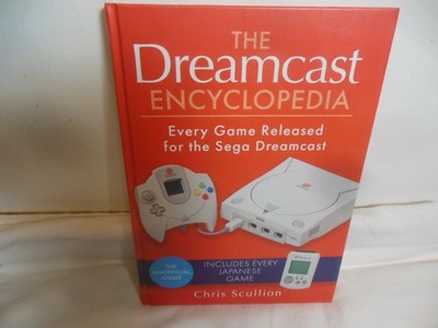 Dreamcast Encyclopedia : Every Game Released for the Sega Dreamcast Hardcover VG
