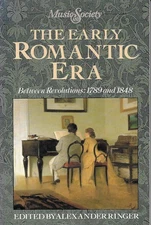 Early Romantic Era Between Revolutions: 1789 And 1848 (Music and Society (En...