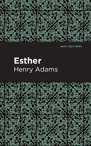 Henry Adams Esther (Hardback) Mint Editions