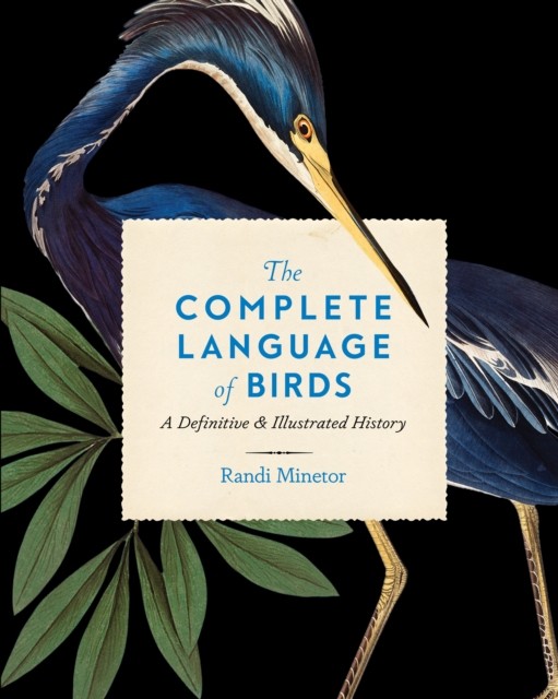 Complete Language of Birds : A Definitive and Illustrated History by Randi ... - Image 4