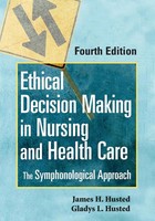 James H. Husted (U. A.) | Ethical Decision Making In Nursing And Health Care