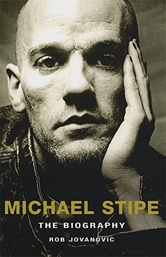 Michael Stipe: The Biography - Jovanovic, Rob