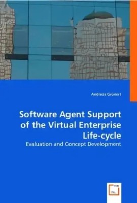 Andreas Grünert | Software Agent Support of the Virtual Enterprise Life-cycle