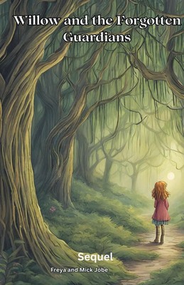 Willow and the Forgotten Guardians Freya And Mick Jobe Taschenbuch Englisch 2025