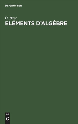 Baer - Elments d'algbre - New hardback or cased book - 18 - X555z