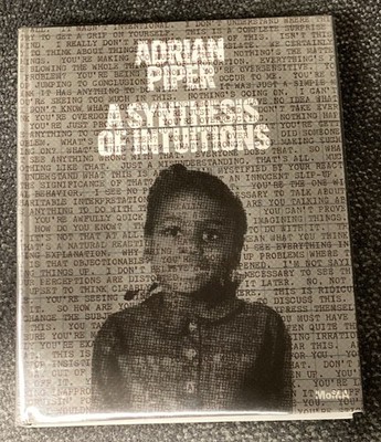 Adrian Piper: A Synthesis of Intuitions 1965 2016. MoMA, 2018