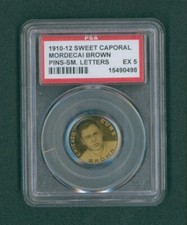 1909-12 Sweet Caporal Baseball Pins -#17 Mordecai Brown Sm Letters, PSA 5