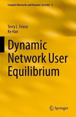 Dynamic Network User Equilibrium by Terry L. Friesz (English) Hardcover Book