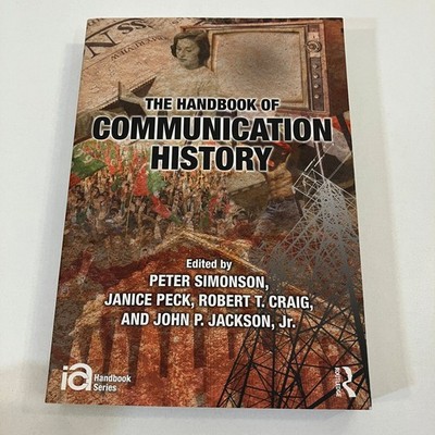 The Handbook of Communication History ICA Handbook Series Routledge 2013 TPB