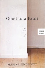 Good To A Fault Marina Endicott Book Uncorrected Proof