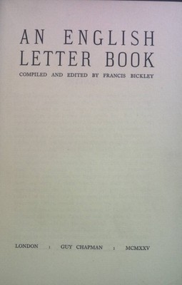 An English Letter Book. Bickley, Francis:
