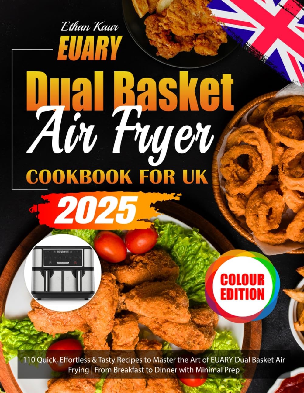 EUARY Dual Basket Air Fryer Cookbook for UK: 110 Quick, Effortless & Tasty Reci