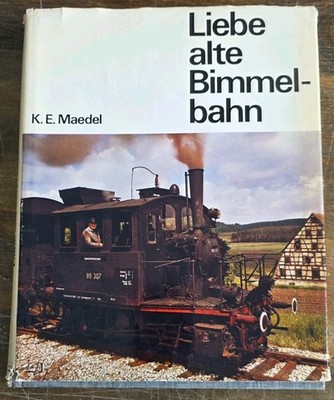 K. E. Maedel I Liebe alte Bimmelbahn I Eisenbahn I Bildband I Dampflok I Buch 