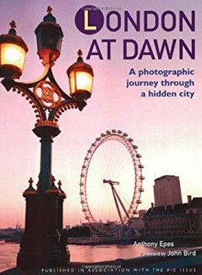 London at Dawn : A Photographic Journey Through a Hidden City Ant