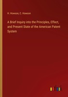 A Brief Inquiry Into The Principles, Effect, And Present State Of The...